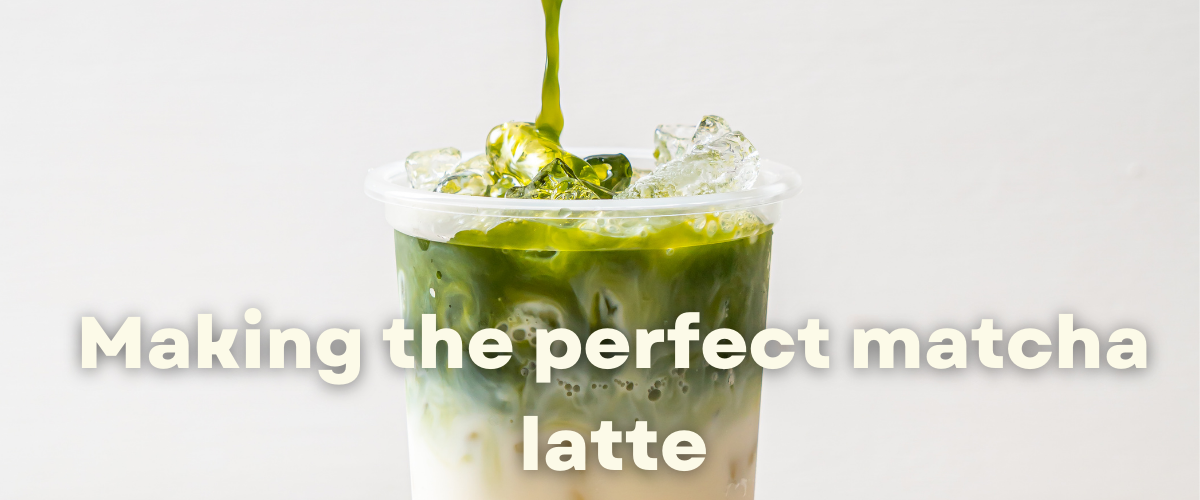 Making The Perfect Matcha Latte