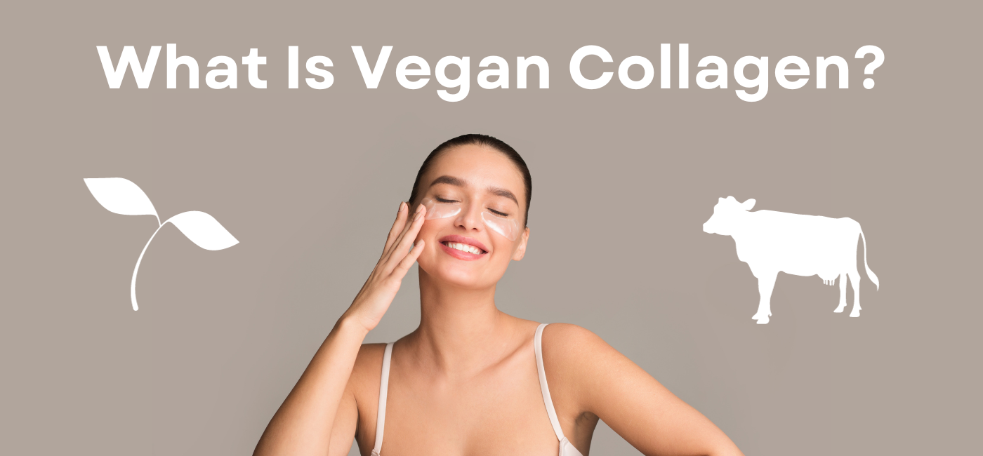 Vegan Collagen: What Is Vegan Collagen And How Does It Work?